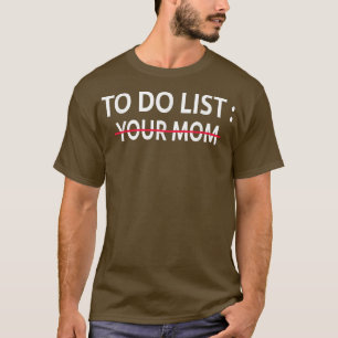 T-shirt À faire Liste de votre maman Sarcastic Funny dire