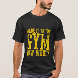 T-shirt A Fait À La Salle De Sport Maintenant Ce