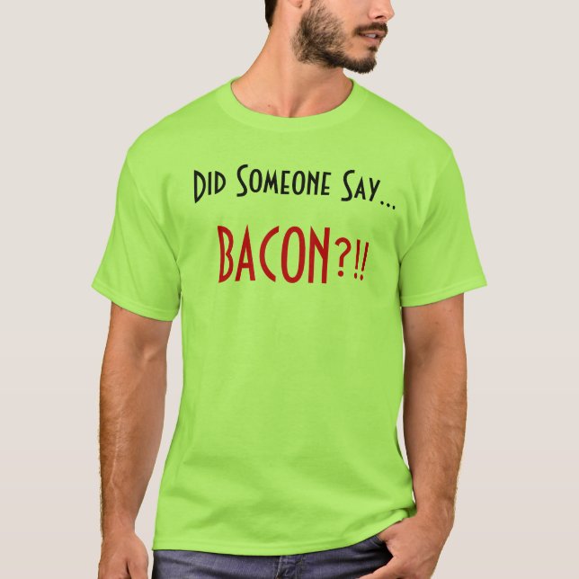 T-shirt A fait quelqu'un pour dire. Lard ? ! ! (Devant)