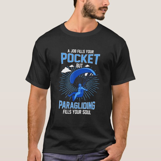 T-shirt A Job Fills Your Pocket But Paragliding Fills Your (Devant)