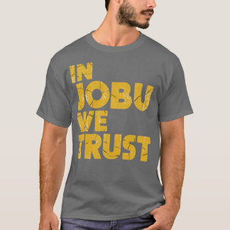 T-shirt À Jobu Nous Faisons Confiance Aux Fans Drôle De Ho