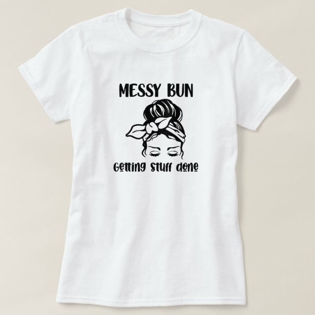 T-Shirt à la façon des cheveux Messy Bun (Design devant)
