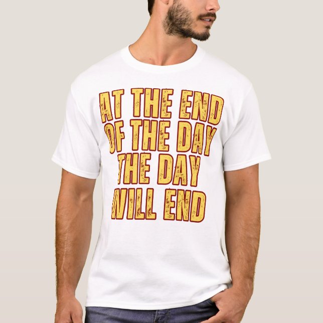 T-shirt À la fin de la journée, le jour se termine (Devant)