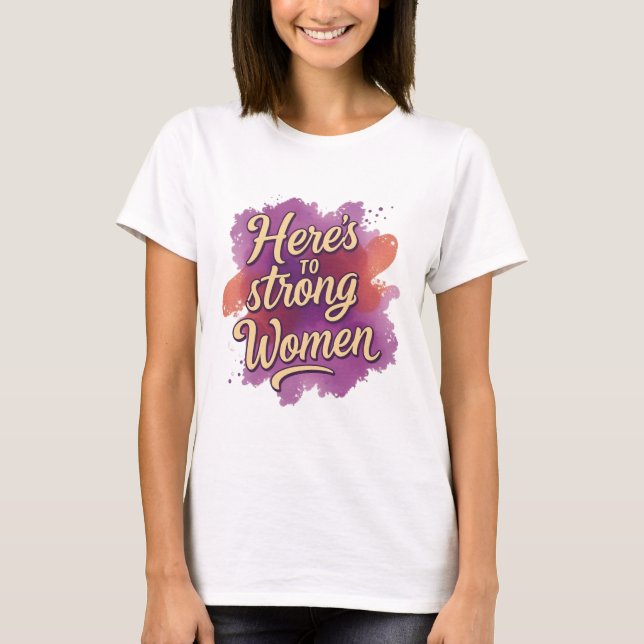 T-shirt À la gloire des femmes fortes (Devant)