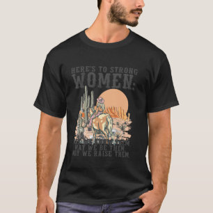 T-shirt À la gloire des femmes fortes. Puissions-nous les