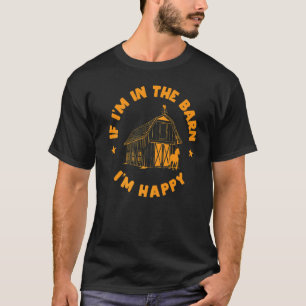 T-shirt À la grange je suis heureux avec les chevaux