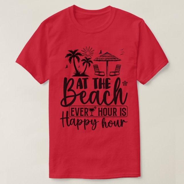 T-shirt À la plage Toutes les heures est Happy Hour 1 (Design devant)