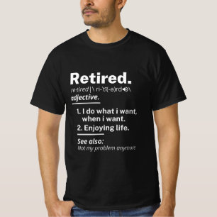 T-shirt à la retraite. définition drôle de retraite