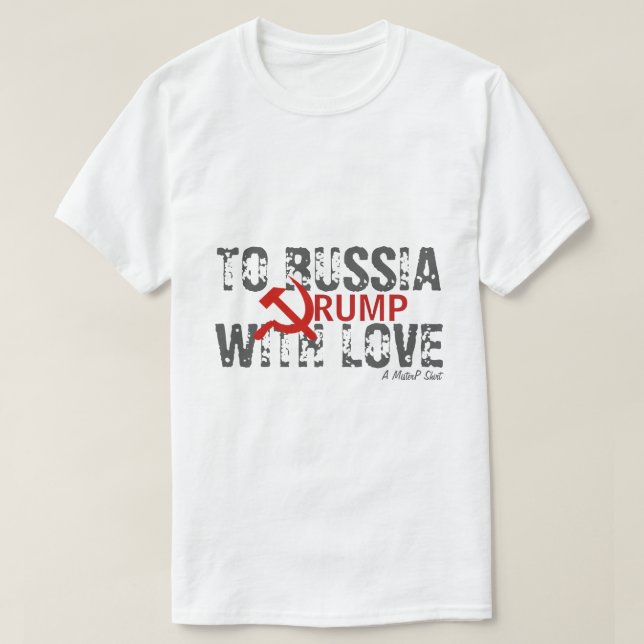 T-shirt À la Russie avec amour, Trump - Une chemise de Mon (Design devant)