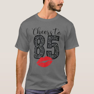 T-shirt À la santé de 85 ans Lèvres Joyeux Anniversaire Lé