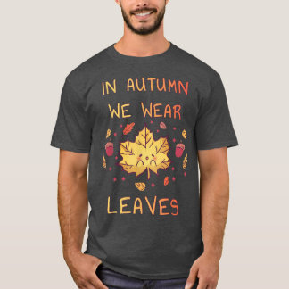 T-shirt À L'Automne Nous Portons Des Châtaignes Feuille De
