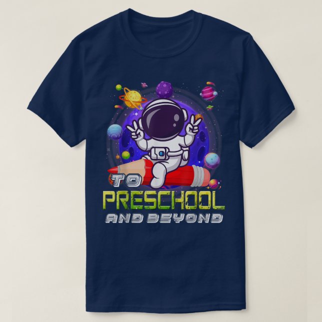 T-shirt À L'École Préscolaire Et Au-Delà De L'Astronaut Re (Design devant)