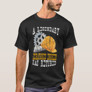 T-shirt A Legendary Mechatronics Engineer Has Retired Reti