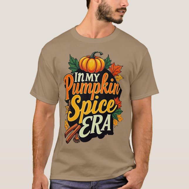 T-shirt à l'ère de ma épice de citrouille (Devant)