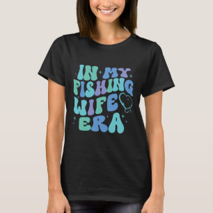 T-shirt À l'ère de ma femme pêcheuse Cadeau drôle pour ama