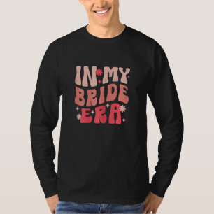 T-shirt À l'ère de ma mariée Engagement funky Fiancé Célib