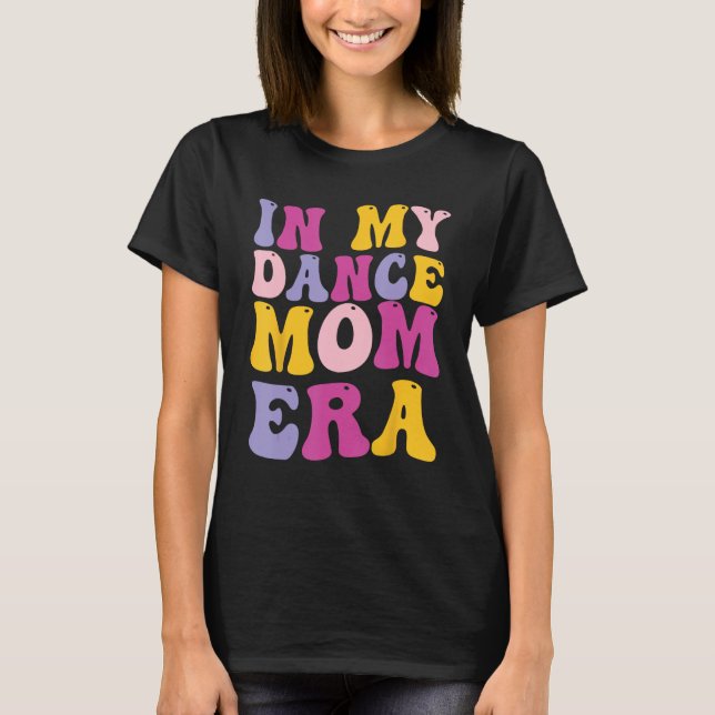 T-shirt A l'ère de ma mère dansante (Devant)