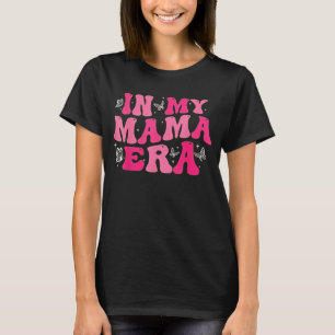 T-shirt À l'ère de ma mère Lady Era ,Mon extra maman tenda