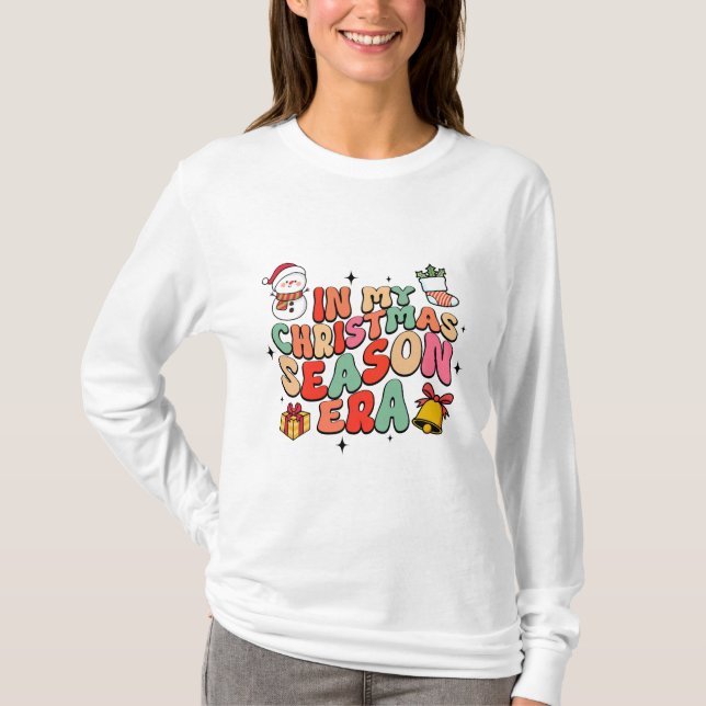 T-shirt À l'ère de ma saison de Noël (Devant)