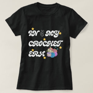 T-shirt À l'ère de mon crochet , Cadeau de maman bricoleus