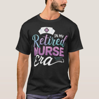T-shirt À l'ère de mon infirmière retraitée Infirmière pri