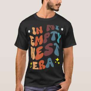 T-shirt À l'ère de mon nid vide 