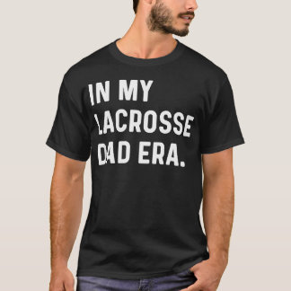 T-shirt À l'ère de mon père de lacrosse Milieu Défense Gar