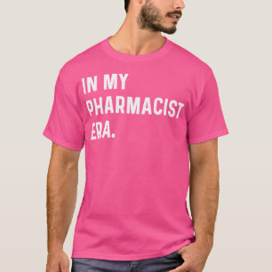 T-shirt À l'ère de mon pharmacien - Médecin en pharmacie