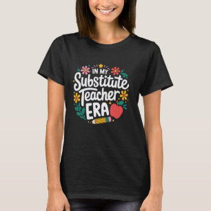 T-shirt À l'ère de mon professeur remplaçant