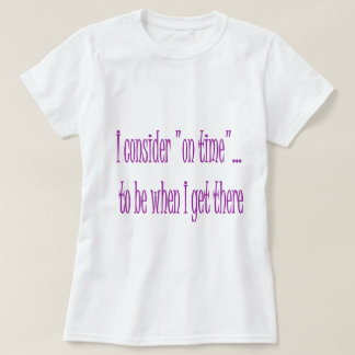 T-shirt À l'heure est quand j'y arrive