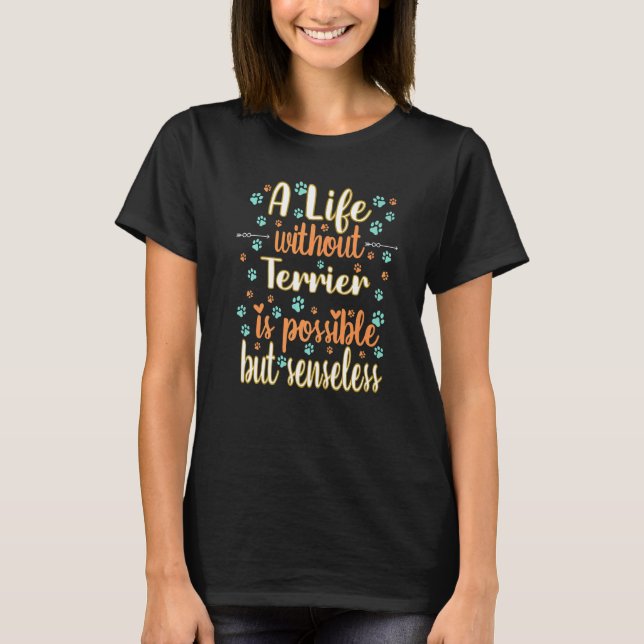 T-shirt A Life with dog love best friend dog breed Terrier (Devant)