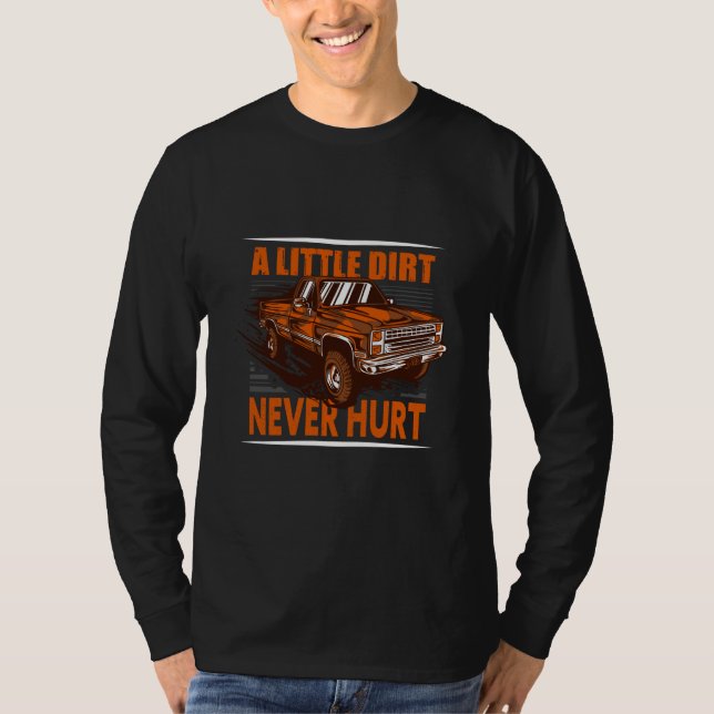 T-shirt A Little Dirt Never Hurt 4x4 Offroad Cool Four Whe (Devant)