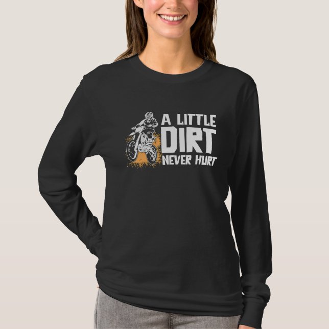 T-shirt A Little Dirt Never Hurt Motocross Motorcycle Dirt (Devant)
