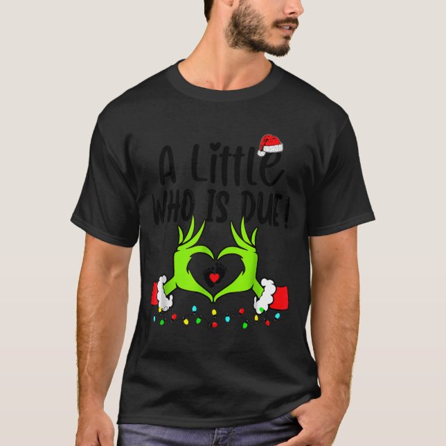 T-shirt A Little Who Is Due Funny Christmas Pregnancy Anno (Devant)