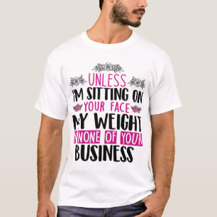 T-shirt À Moins Que Je Ne Sois Assis Sur Ton Visage, Mon P