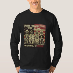 T-shirt À moins que vos ancêtres ne ressemblent à ce natif