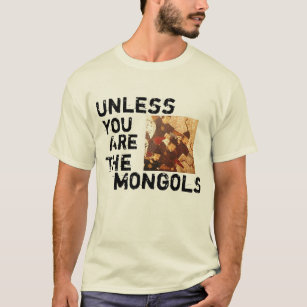 T-shirt À moins que vous soyez les Mongoles
