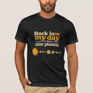 T-shirt À mon époque neuf planètes y compris Pluton Drôle