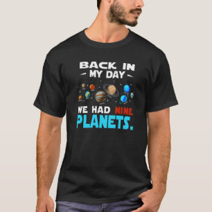 T-shirt A Mon Époque, Nous Avions Neuf Planètes Solaires C