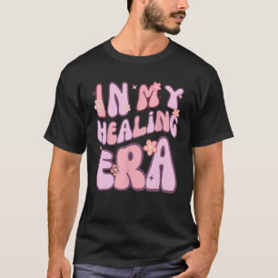 T-shirt À mon ère de guérison - rétablissement de la santé