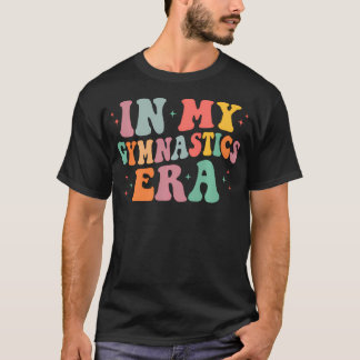 T-shirt À mon ère de gymnastique Drôle de gymnaste