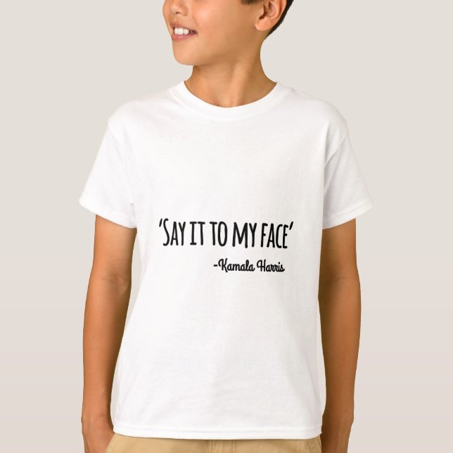 T-shirt À Mon Visage Kamala Harris 2024 Citation 4 (Devant)