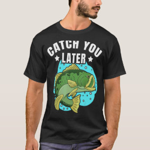 T-shirt À plus tard joli poisson Sarcastic fishermen père