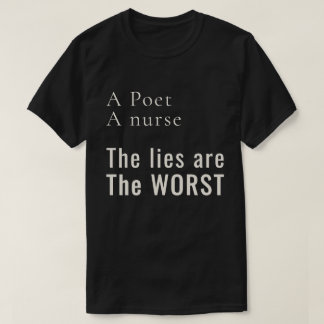 T-shirt A Poet, A Nurse: Lies Hurt the Most Activist