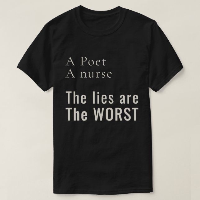 T-shirt A Poet, A Nurse: Lies Hurt the Most Activist (Design devant)