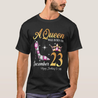 T-shirt A Queen Was Born In December 23 Happy Birthday To