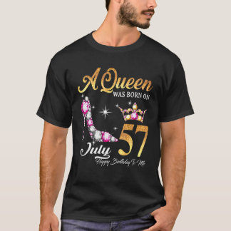 T-shirt A Queen Was Born In July 57 Happy Birthday To Me