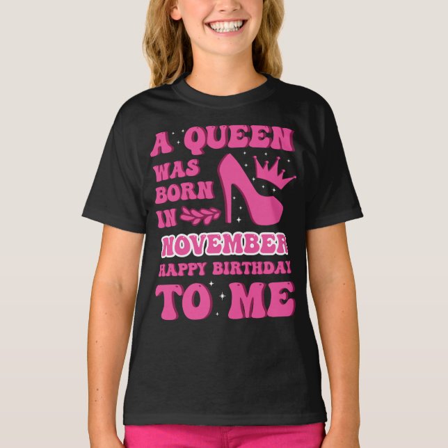 T-shirt A Queen Was Born in November – Happy Birthday (Devant)