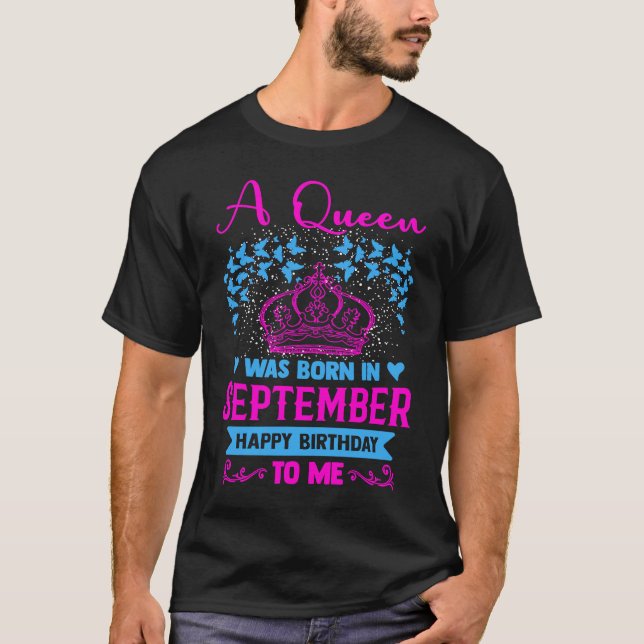 T-shirt A queen was born in september happy birthday to me (Devant)