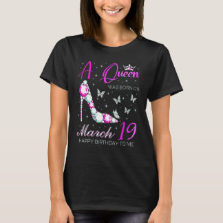T-shirt A Queen Was Born On March 19 19th March Birthday